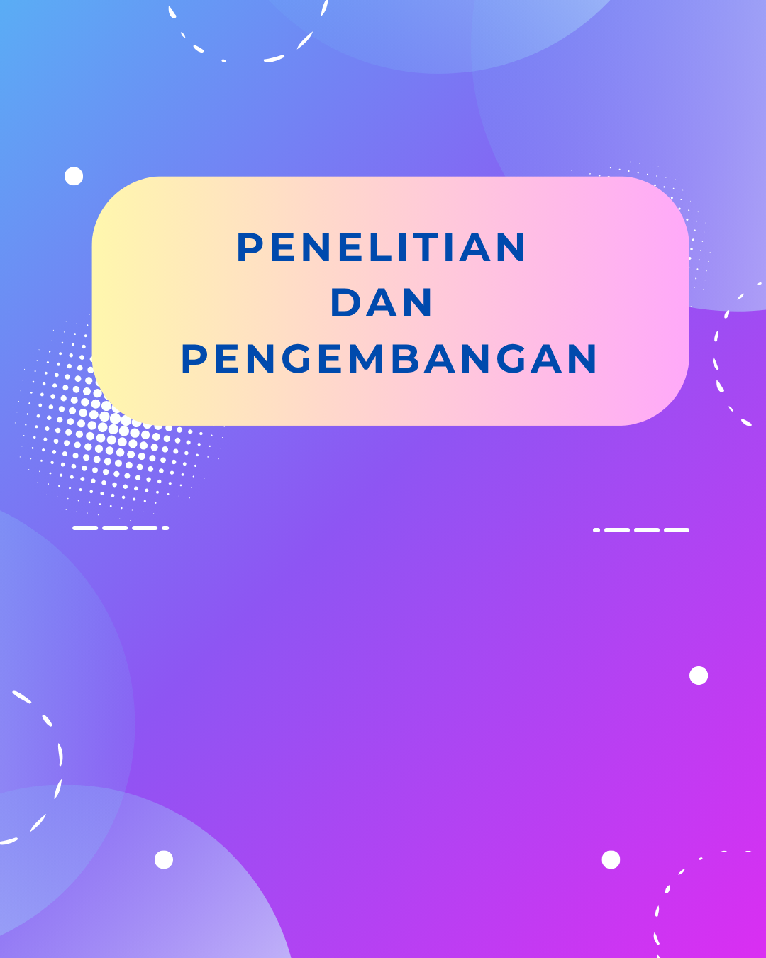 Penelitian dan Pengembangan