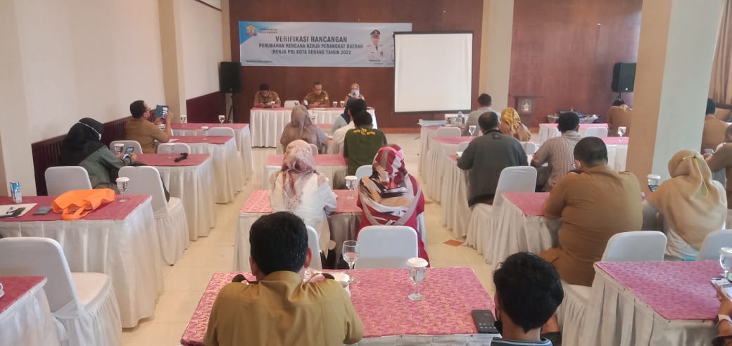 VERIFIKASI RANCANGAN PERUBAHAN RENCANA KERJA PERANGKAT DAERAH RENJA PD KOTA SERANG TAHUN 2022
